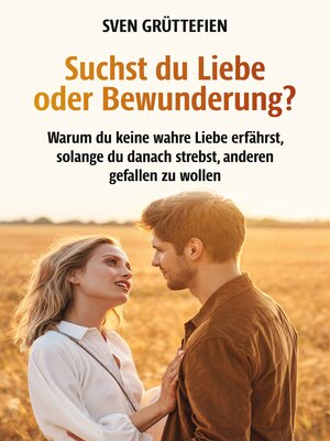 cover image of Suchst du Liebe oder Bewunderung?